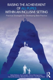 Image for Raising the achievement of all pupils within an inclusive setting: practical strategies for developing best practice