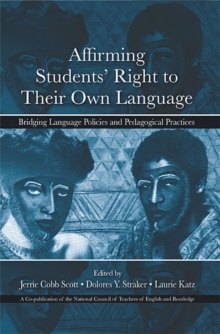 Image for Affirming students' right to their own language: bridging language policies and pedagogical practices.