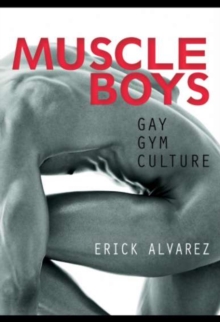 Image for Muscle boys: gay gym culture