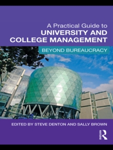Image for A practical guide to college and university management: beyond bureaucracy