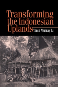 Image for Transforming the Indonesian Uplands: Marginality, Power and Production