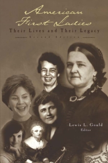 Image for American first ladies: their lives and their legacy
