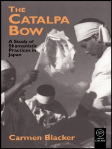 Image for The Catalpa bow: a study of Shamanistic practices in Japan.
