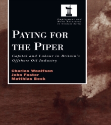 Image for Paying for the piper: capital and labour in Britain's offshore oil industry