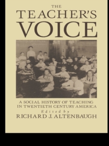 Image for The Teacher's Voice: A Social History Of Teaching In 20th Century America