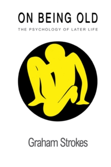 Image for On Being Old: The Psychology Of Later Life