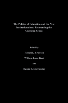 Image for Politics Of Education And The New Institutionalism: Reinventing The American School