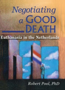 Image for Negotiating a good death: euthanasia in the Netherlands