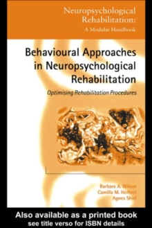 Image for Behavioural approaches in neuropsychological rehabilitation: optimising rehabilitation procedures