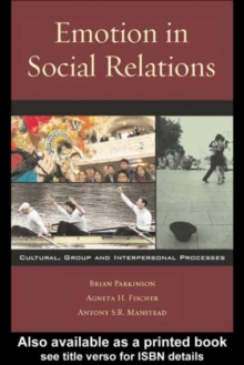 Image for Emotion in social relations: cultural, group, and interpersonal processes