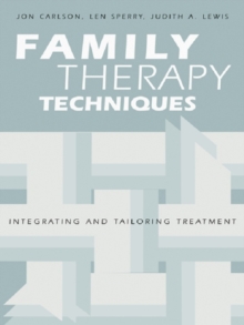 Image for Family therapy techniques: integrating and tailoring treatment