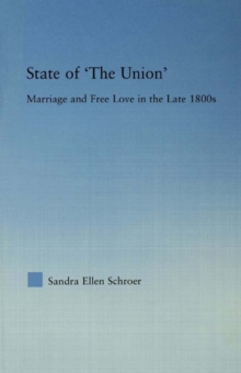 Image for State of 'The Union': Marriage and Free Love in the Late 1800s