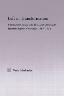 Image for Left in transformation: Uruguayan exiles in the Latin American human rights network 1967-1984