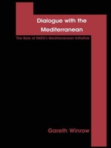 Image for Dialogue with the Mediterranean: the role of NATO's Mediterranean initiative