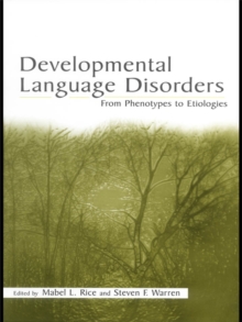 Image for Developmental language disorders: from phenotypes to etiologies