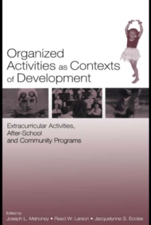 Image for Organized activities as contexts of development: extracurricular activities, after school and community programs
