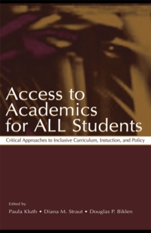 Image for Access to academics for all students: critical approaches to inclusive curriculum, instruction, and policy