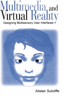 Image for Multimedia and Virtual Reality: Designing Multisensory User Interfaces