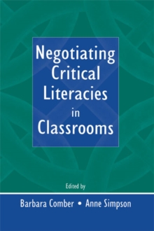 Image for Negotiating Critical Literacies in Classrooms