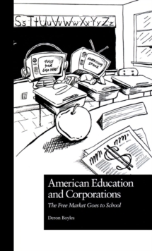 Image for American education and corporations: the free market goes to school