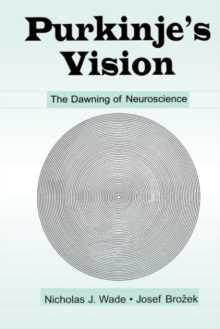 Image for Purkinje's Vision: The Dawning of Neuroscience