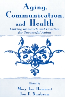 Image for Aging, communication, and health: linking research and practice for successful aging