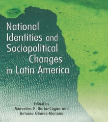 Image for National Identities and Socio-Political Changes in Latin America