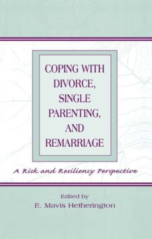 Image for Coping with divorce, single parenting, and remarriage: a risk and resiliency perspective