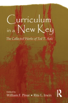 Image for Curriculum in a new key: the collected works of Ted T. Aoki