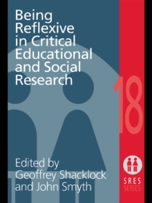 Image for Being reflexive in critical educational and social research