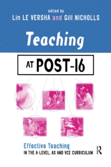 Image for Teaching at post-16: effective teaching in the A-level, AS and VCE curriculum