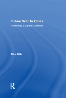 Image for Future War in Cities: Rethinking a Liberal Dilemma