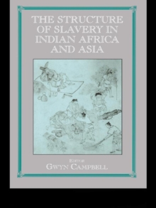 Image for The structure of slavery in Indian Ocean Africa and Asia