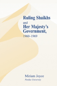 Image for Ruling Shaikhs and Her Majesty's Government 1960-1969