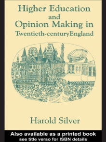 Image for Higher Education and Opinion Making in Twentieth-Century England