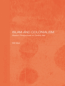 Image for Islam and colonialism: Western perspectives on Soviet Asia