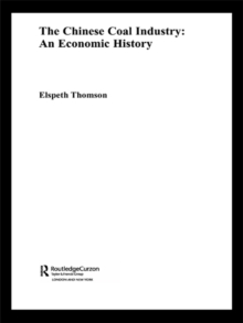 Image for The Chinese coal industry: an economic history