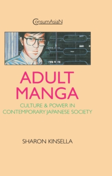 Image for Adult Manga: Culture and Power in Contemporary Japanese Society