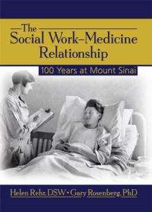 Image for The social work-medicine relationship: 100 years at Mount Sinai