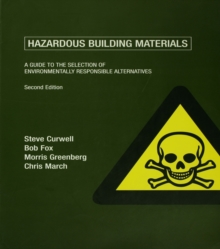 Image for Hazardous building materials: a guide to the selection of environmentally responsible alternatives