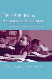 Image for Help Seeking in Academic Settings: Goals, Groups, and Contexts