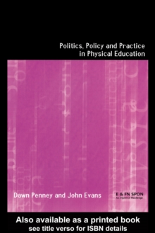Image for Politics, Policy and Practice in Physical Education