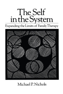Image for The self in the system: expanding the limits of family therapy