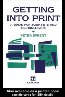 Image for Getting into print: a guide for scientists and technologists
