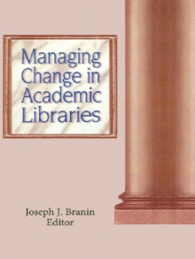 Image for Managing change in academic libraries
