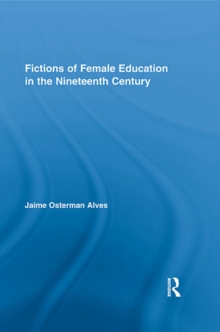 Image for Fictions of female education in the nineteenth century