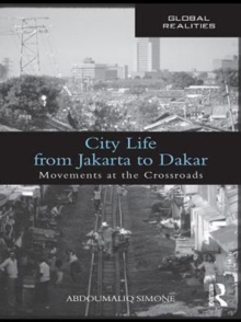 Image for City life from Jakarta to Dakar: movements at the crossroads