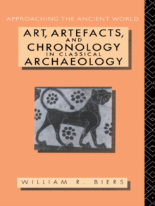 Image for Art, Artefacts, and Chronology in Classical Archaeology