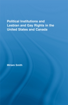 Image for Political institutions and lesbian and gay rights in the United States and Canada