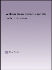 Image for William Dean Howells and the ends of realism